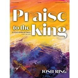 Praise to the King - Organ