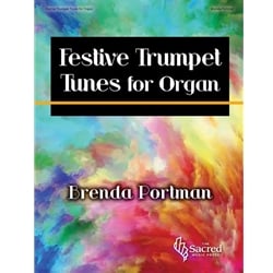 Festive Trumpet Tunes for Organ