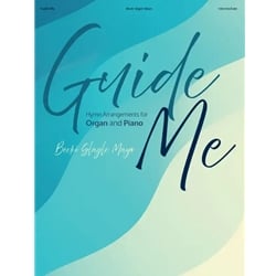 Guide Me: Hymn Arrangements for Organ & Piano