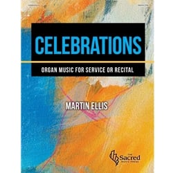 Celebrations: Organ Music for Service or Recital