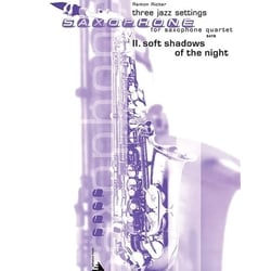 Three Jazz Settings: II. Soft Shadows of the Night - Saxophone Quartet (SATB)