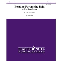 Fortune Favors the Bold: A Gladiators Story - Brass Choir