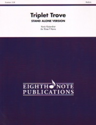 Triplet Trove (Stand Alone Version) - Horn Trio
