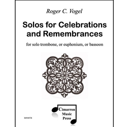 Solos for Celebrations and Remembrances: Trombone, Euphonium, or Bassoon