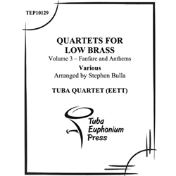 Quartets for Low Brass, Vol. 3: Fantare and Anthems