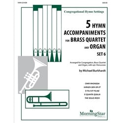 5 Hymn Accompaniments for Brass Quartet and Organ, Set 6