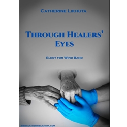 Through Healers' Eyes - Concert Band