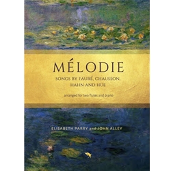 Melodie: Songs by Faure, Chausson, Hahn, and Hue - Flute Duet and Piano
