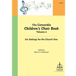 Concordia Children's Choir Book, Volume 4