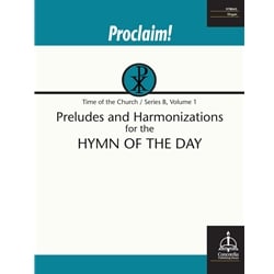 Proclaim!...Hymn of the Day (Time of the Church/Series B, Vol. 1) - Organ