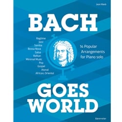 Bach Goes World: 14 Popular Arrangements for Piano Solo