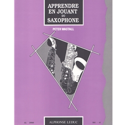 Apprendre en Jouant du Saxophone (Learn by Playing for Saxophone)