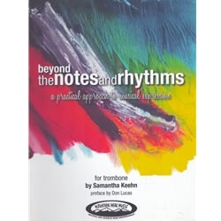 Beyond the Notes and Rhythms: A Practical Approach to Musical Expression for Trombone