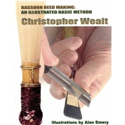 Bassoon Reed Making: An Illustrated Basic Method