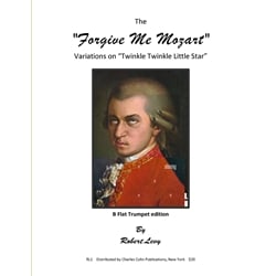 "Forgive Me Mozart" Variations on Twinkle Twinkle Little Star - Trumpet Unaccompanied