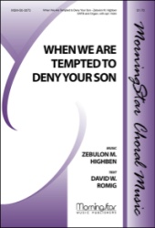 When We Are Tempted to Deny Your Son - SATB