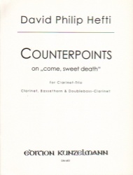 Counterpoints on "Come, Sweet Death" - Clarinet Trio (Clarinet, Basset Horn, and Bass Clarinet)