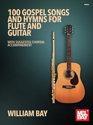 100 Gospel Songs and Hymns - Flute and Guitar