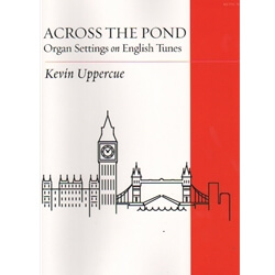 Across the Pond: Organ Settings on English Tunes