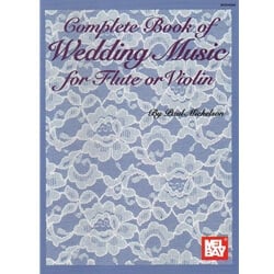 Complete Book of Wedding Music - Flute (or Violin) and Piano